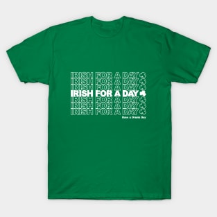 Irish for a Day - St Patrick's Day T-Shirt